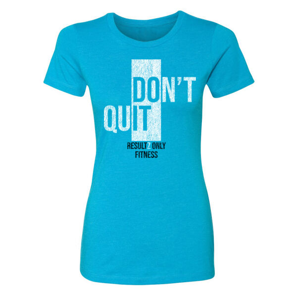 DON’T QUIT - WOMEN'S FITTED T-SHIRT - $7PVC6H$ Thumbnail